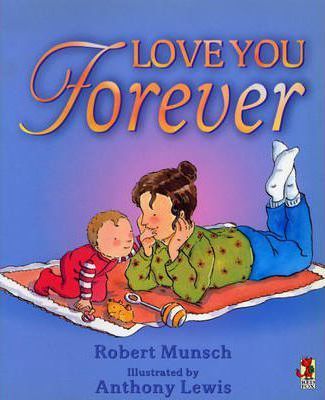 Love You Forever - Robert Munsch, Anthony Lewis