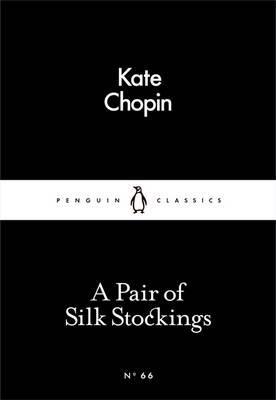 A Pair of Silk Stockings - Kate Chopin