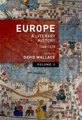 Europe: Volume 2: A Literary History, 1348-1418 - David Wallace