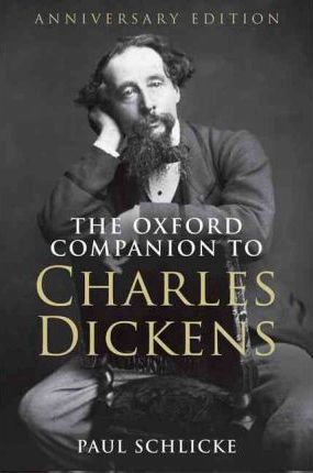 The Oxford Companion to Charles Dickens: Anniversary edition - Paul Schlicke