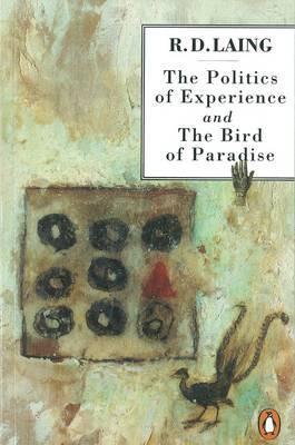 The Politics of Experience and The Bird of Paradise - R. D. Laing