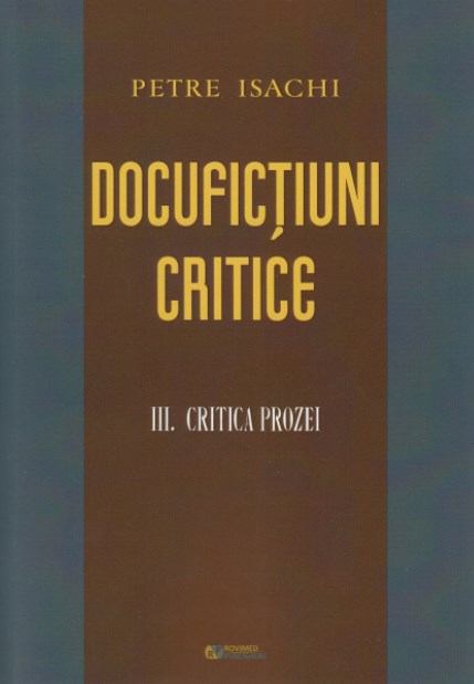 Docufictiuni critice vol.3: Critica prozei - Petre Isachi