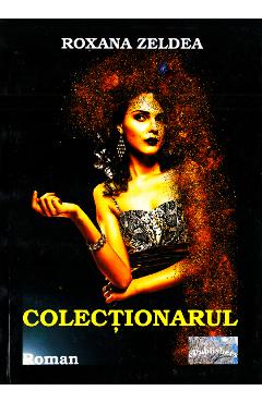 Poza produsului Colectionarul - Roxana Zeldea