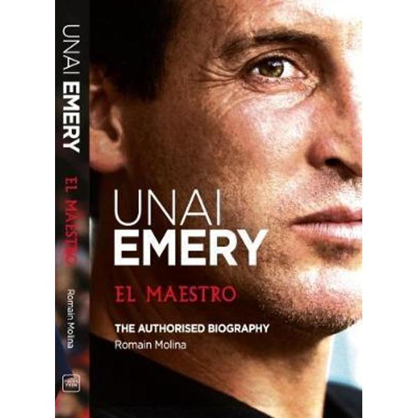 Unai Emery: El Maestro