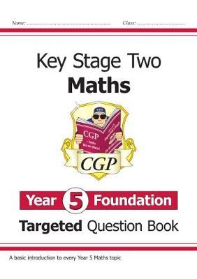 New KS2 Maths Targeted Question Book: Year 5 Foundation