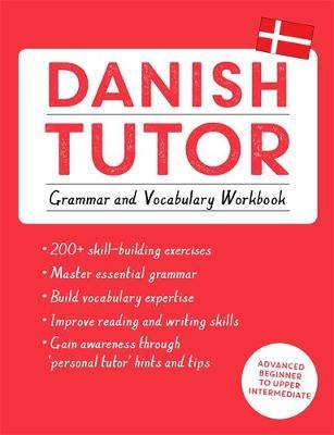 Danish Tutor: Grammar and Vocabulary Workbook (Learn Danish