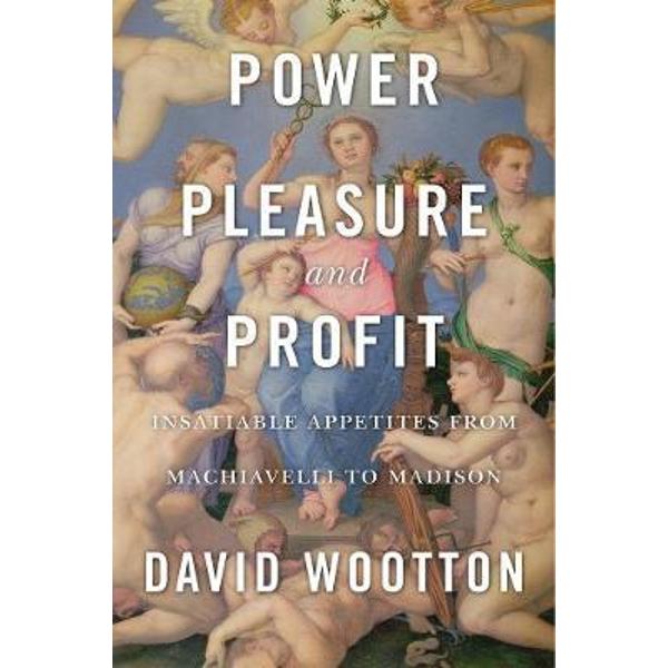 Power, Pleasure, and Profit