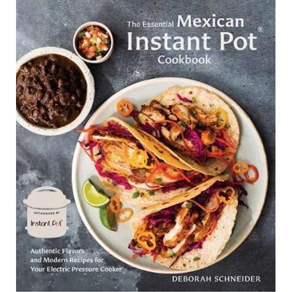 Essential Mexican Instant Pot Cookbook