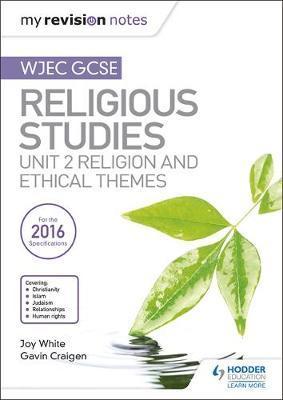 My Revision Notes WJEC GCSE Religious Studies: Unit 2 Religi