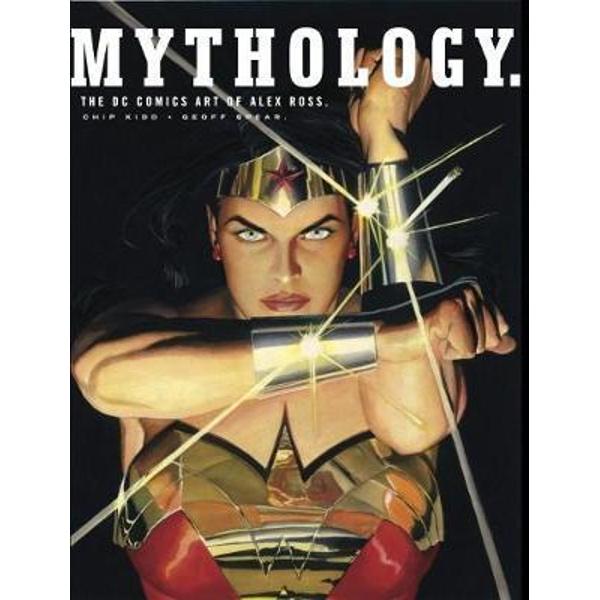 Mythology: The DC Comics Art of Alex Ross