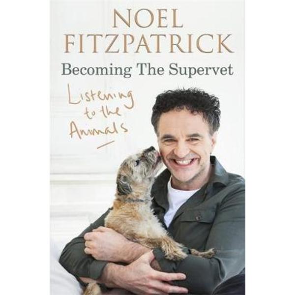 Listening to the Animals: Becoming The Supervet
