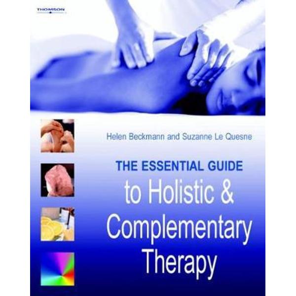Essential Guide to Holistic and Complementary Therapy