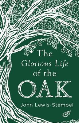 Glorious Life of the Oak