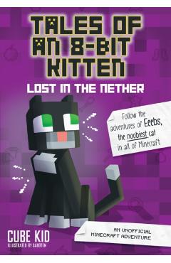 Coperta cărții 'Tales of an 8-Bit Kitten: Lost in the Nether'