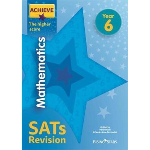 Achieve Mathematics SATs Revision The Higher Score Year 6