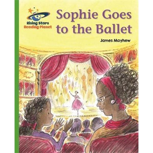 Reading Planet - Sophie Goes to the Ballet - Green: Galaxy