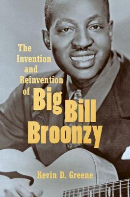 Invention and Reinvention of Big Bill Broonzy
