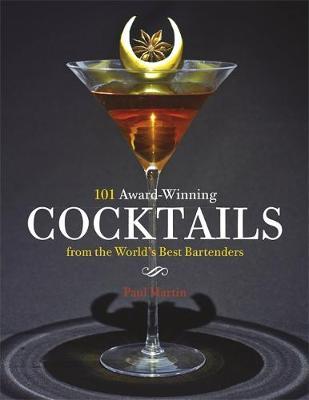 101 Award-Winning Cocktails from the World's Best Bartenders