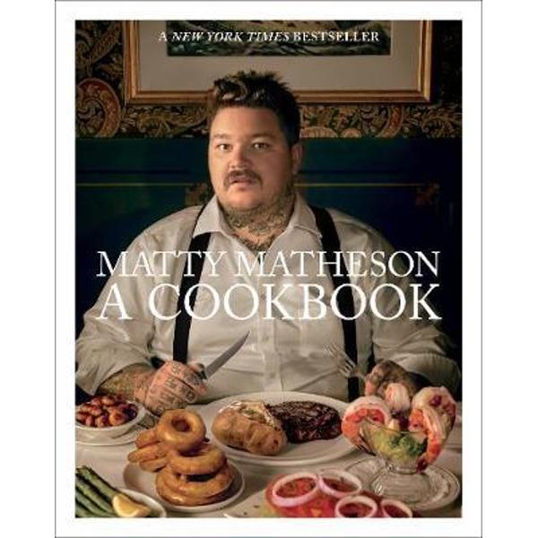 Matty Matheson: A Cookbook (signed edition)