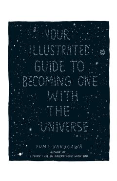 Your Illustrated Guide To Becoming One With The Universe