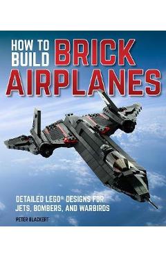 Coperta cărții 'How To Build Brick Airplanes'