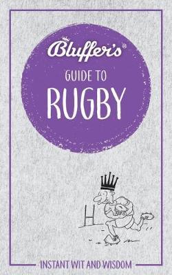 Bluffers Guide To Rugby