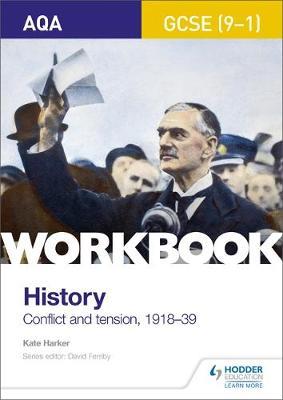 AQA GCSE (9-1) History Workbook: Conflict and Tension, 1918-