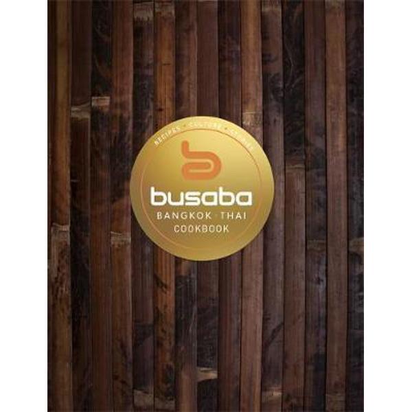 Bangkok Thai: The Busaba Cookbook