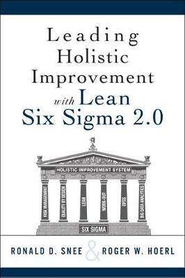 Leading Holistic Improvement with Lean Six Sigma 2.0