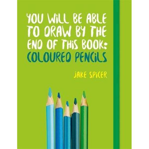 You Will be Able to Draw by the End of This Book: Coloured P