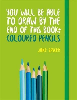 You Will be Able to Draw by the End of This Book: Coloured P