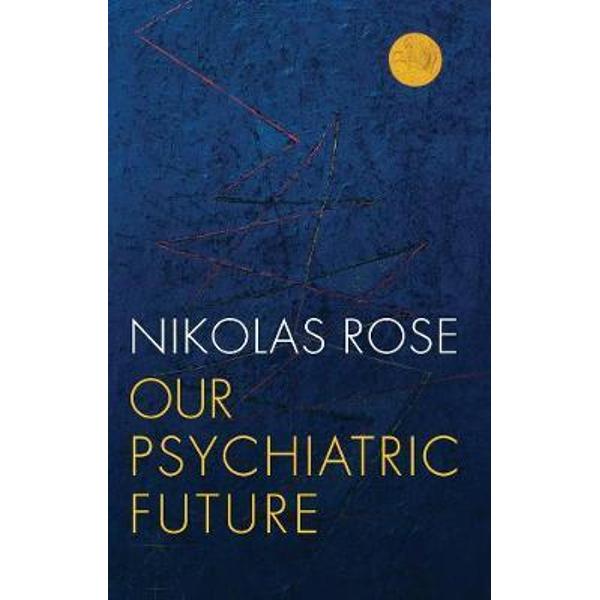 Our Psychiatric Future
