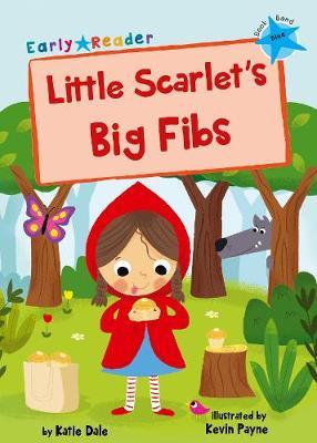 Little Scarlet's Big Fibs (Blue Early Reader)
