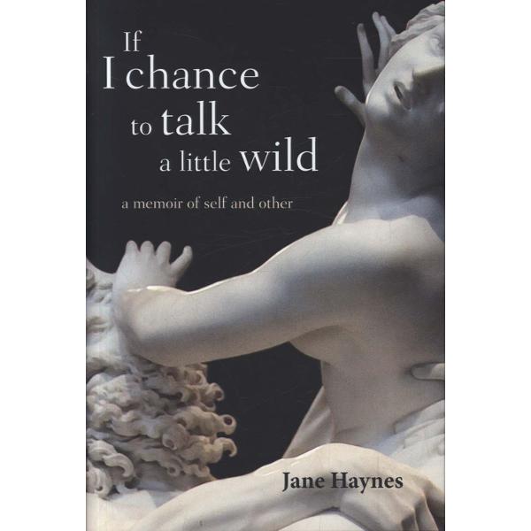 If I chance to talk a little wild
