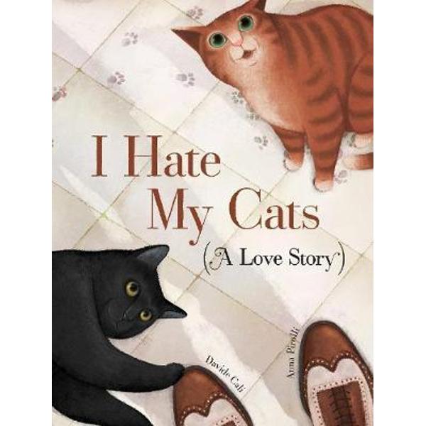 I Hate My Cats (A Love Story)