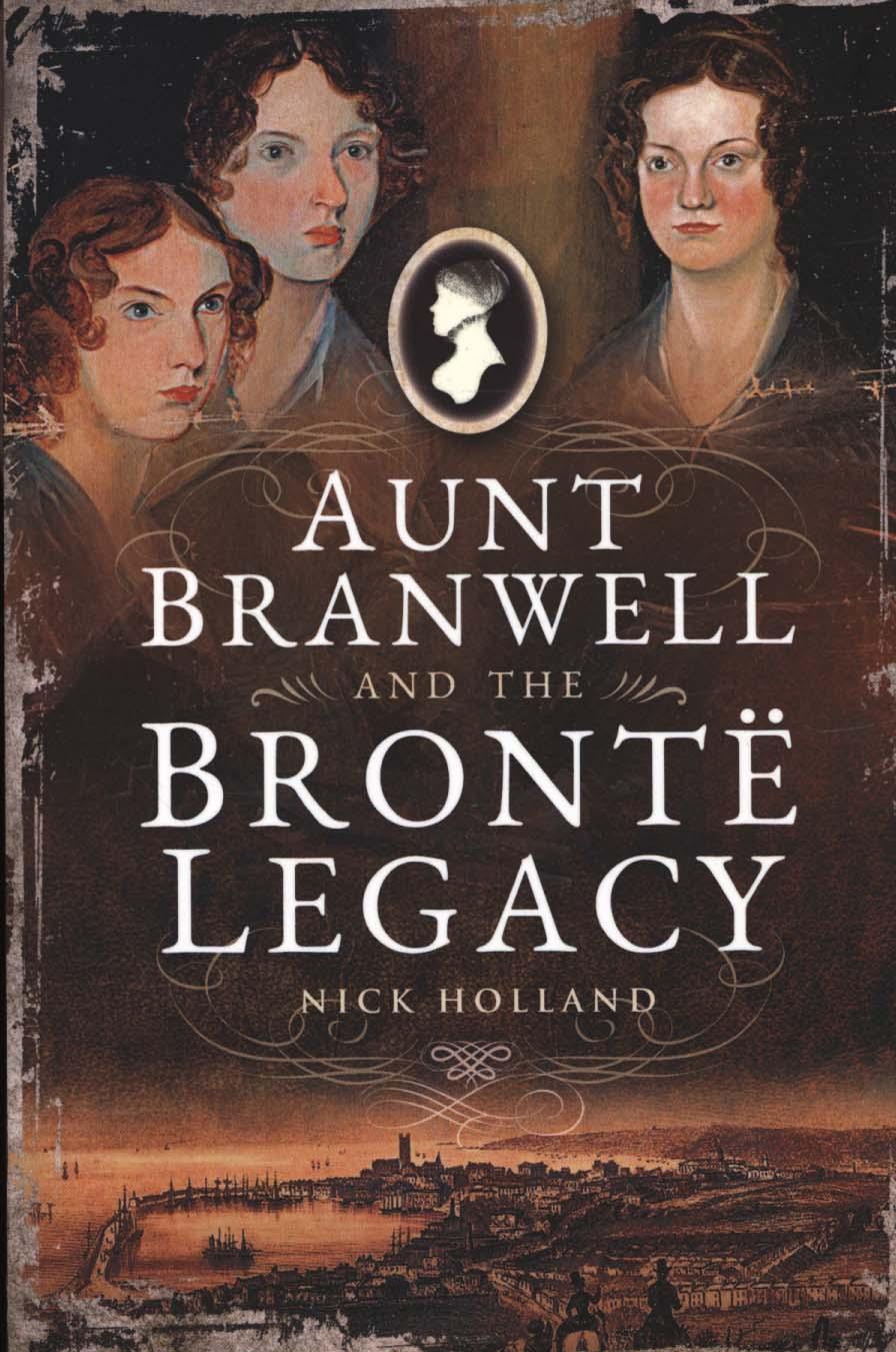 Aunt Branwell and the Bront  Legacy
