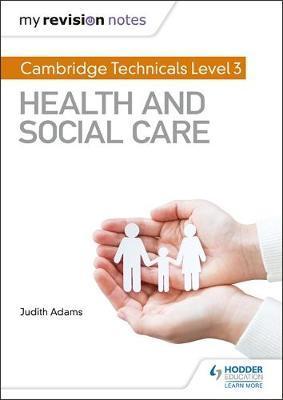 My Revision Notes: Cambridge Technicals Level 3 Health and S
