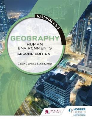National 4 & 5 Geography: Human Environments: Second Edition