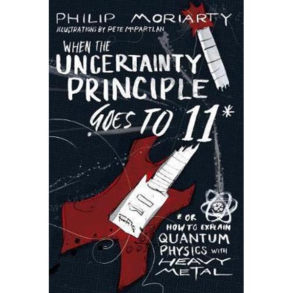 When the Uncertainty Principle Goes to 11