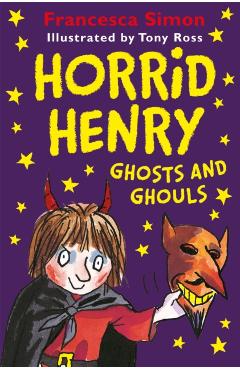 Horrid Henry Ghosts and Ghouls