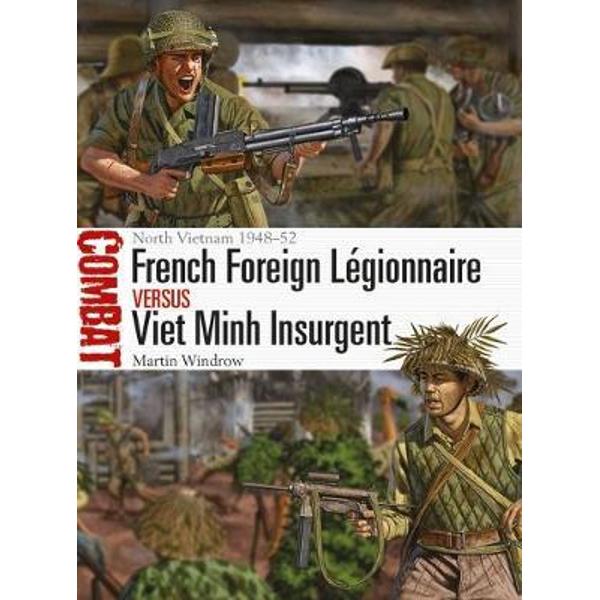 French Foreign Legionnaire vs Viet Minh Insurgent