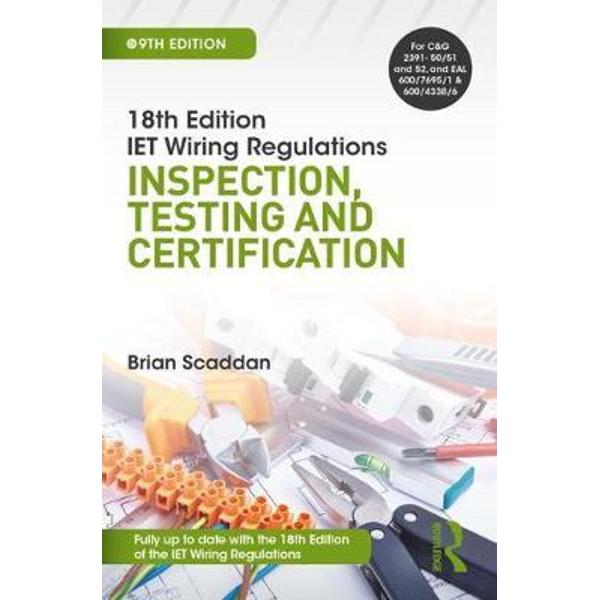 IET Wiring Regulations: Inspection, Testing and Certificatio