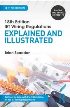 Poza produsului IET Wiring Regulations: Explained and Illustrated, 11th ed