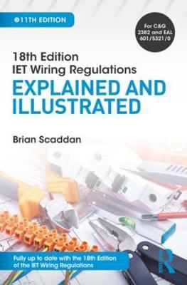 IET Wiring Regulations: Explained and Illustrated, 11th ed