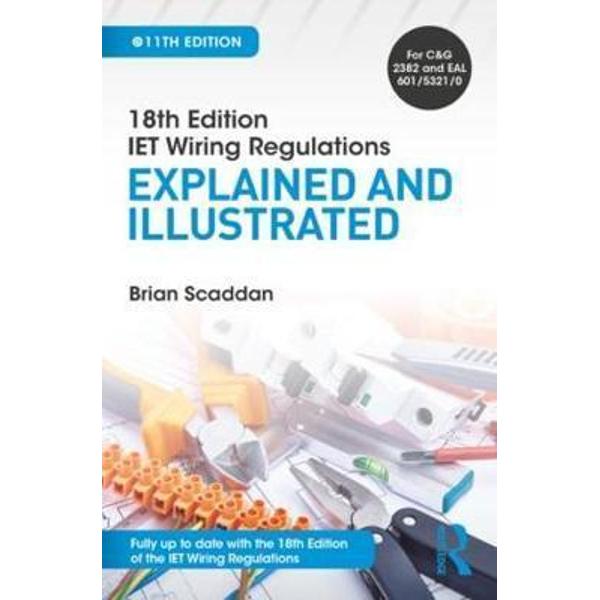 IET Wiring Regulations: Explained and Illustrated, 11th ed