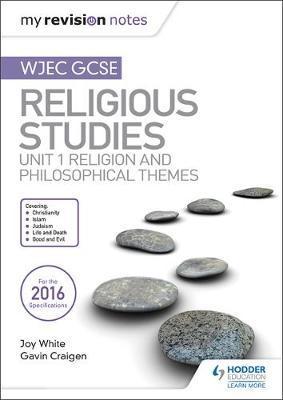 My Revision Notes WJEC GCSE Religious Studies: Unit 1 Religi