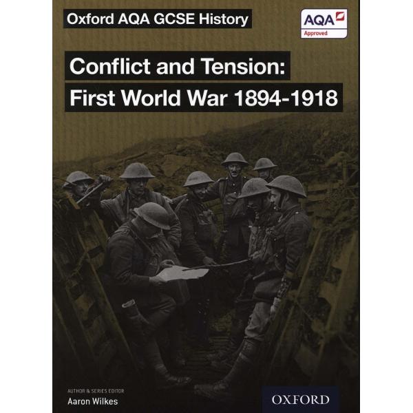Oxford AQA GCSE History: Conflict and Tension First World Wa