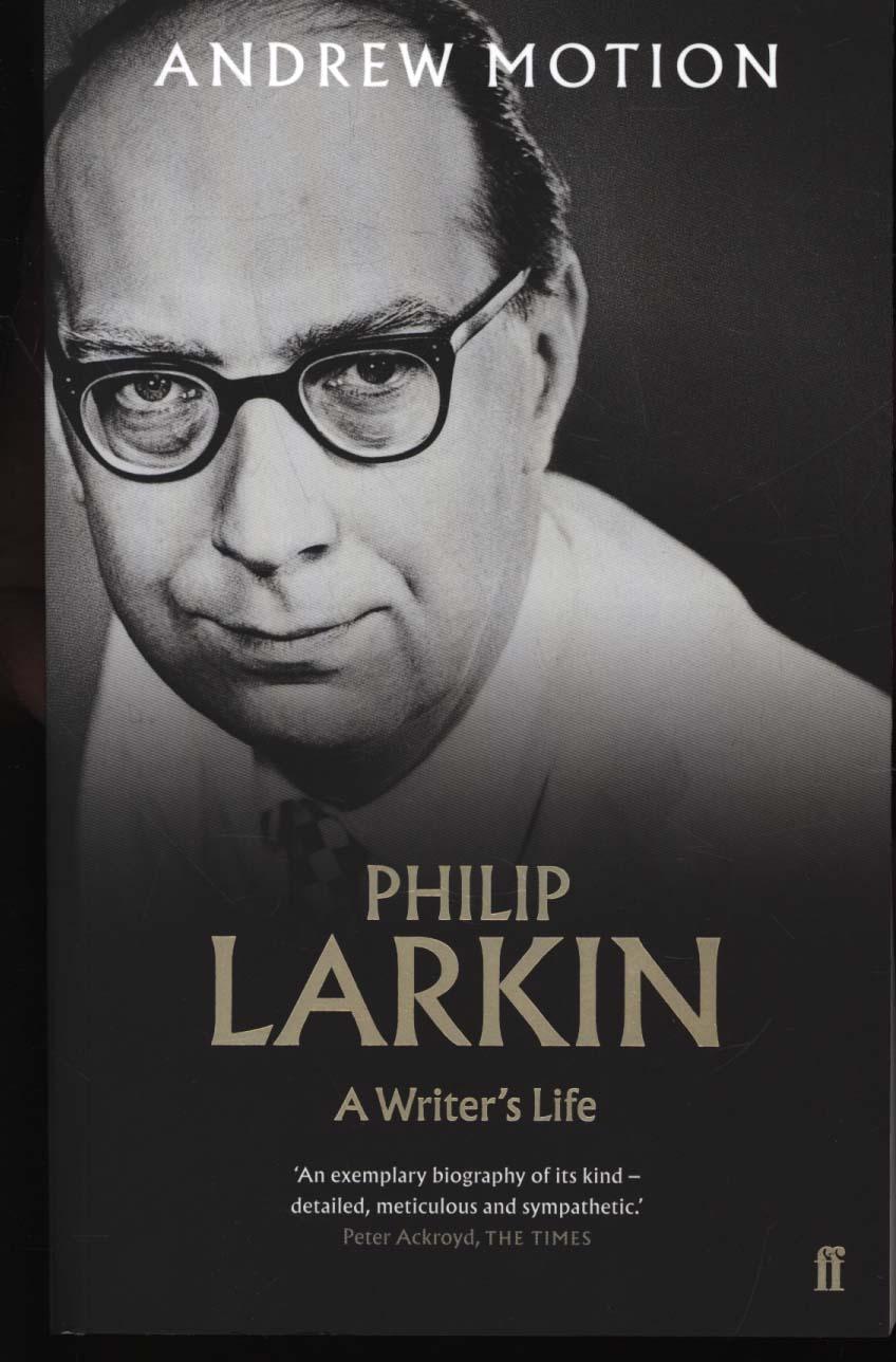 Philip Larkin: A Writer's Life