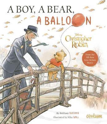 Christopher Robin: A Boy, a Bear, a Balloon