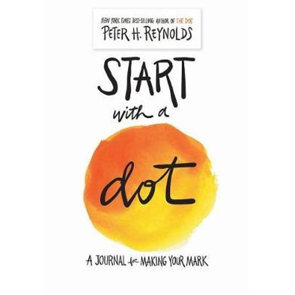 Start with a Dot (Guided Journal): A Journal for Making Your